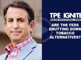 TPE Ignite: Are the Feds Shutting Down Tobacco Alternatives?
